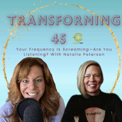 Your Frequency Is Screaming—Are You Listening? With Natalie Petersen S4Ep134