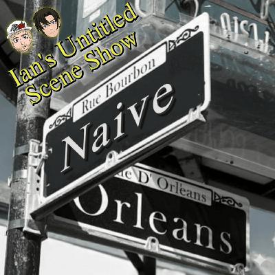 Naive Orleans Feat Jake of Pyro, Ohio - Ian's Untitled Scene Show