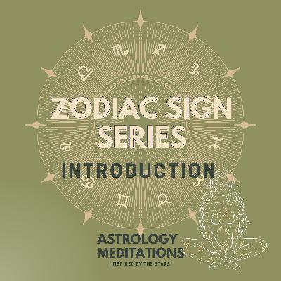 Intro: Zodiac Sign Series
