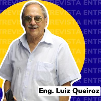 #Entrevista - Eng. Luiz Queiroz #Entrevista - Eng. Luiz Queiroz