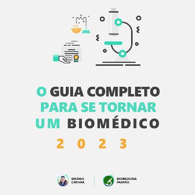 O Guia Completo para se Tornar um Biomédico - 2023