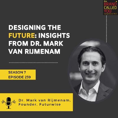 Designing the Future: Insights from Dr. Mark van Rijmenam, Founder of FutureWise