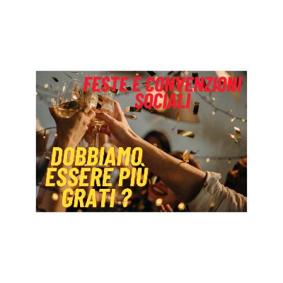 Feste e convenzioni sociali: Dobbiamo essere più grati?