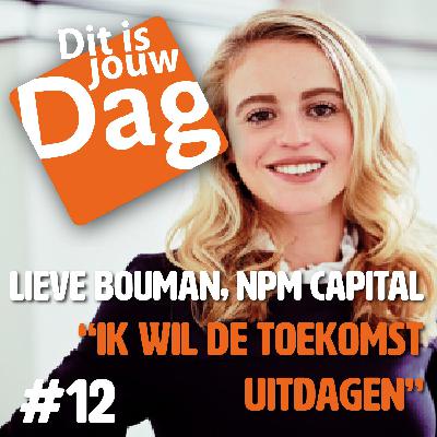 Ben Brans (DAG!) in gesprek met Lieve Bouman (Associate NPM Capital), over jezelf en de toekomst uitdagen, hard werken en waarde toevoegen