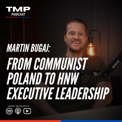 Martin Bugaj: From Communist Poland to HNW Executive Leadership