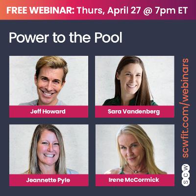 POWER TO THE POOL with Jeff Howard, Sara Vandenberg, Jeannette Pyle & Irene McCormick
