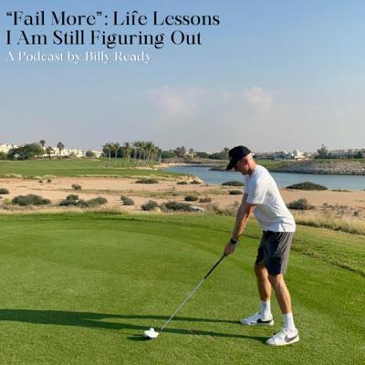 "Fail More": Life Lessons I Am Still Figuring Out - S2 Ep 3