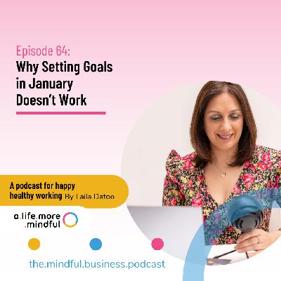 Episode 64: Why Setting Goals in January Doesn't Work