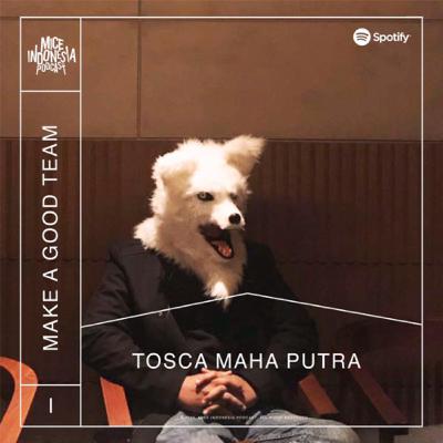 #MICEICON: Tosca Maha Putra - Make a Good Team