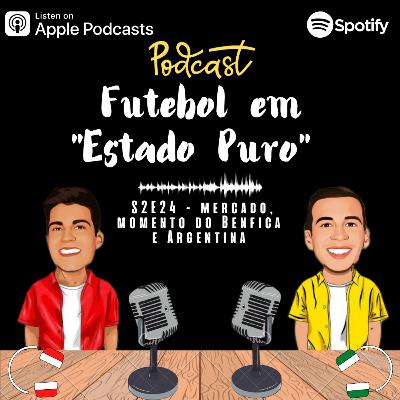 FEEP#S2E24 - Mercado, Momento do Benfica, Argentina FEEP#S2E24 - Mercado, Momento do Benfica, Argentina