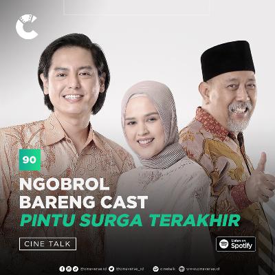 Cinetalk #90 - Ngobrol Bareng Cast 'Pintu Surga Terakhir'