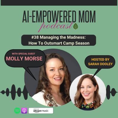 #38 Managing the Madness: How to Outsmart Camp Season with Molly Morse
