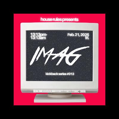 The Kickback Ep 13: IMAG