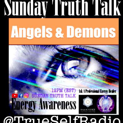 ANGELS & DEMONS Sunday Truth Talk 35/20 with Jona Bryndis @TrueSelfRadio Discussing Views on Spiritual Warfare Part 1