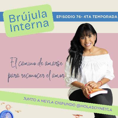 El camino de amarnos para reconocer el amor. Ep.76.