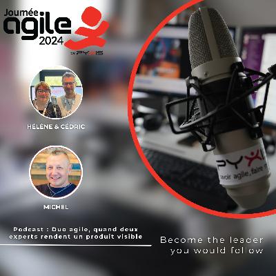 Podcast : Duo agile, quand deux experts rendent un produit visible - Journée Agile 2024
