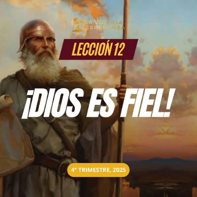 Lección 12 - ¡Dios es fiel!