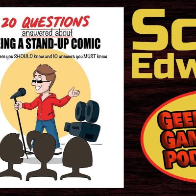 2-06 - "Scott Edwards" (Comedy/Business) | Geeky Gamer Podcast - 10/03/24