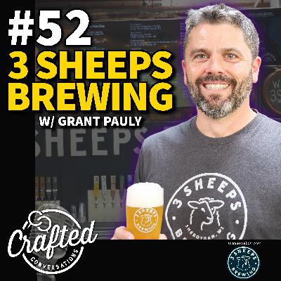 #52 - 3 Sheeps Brewing w/ Grant Pauly #52 - 3 Sheeps Brewing w/ Grant Pauly