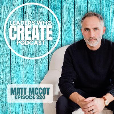 220 Your Story Is Your Leadership Advantage with Matt McCoy | CCLI, Deep Dish Pizza, & Leadership