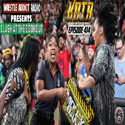 KOTR 414: Clash at the Cookout
