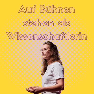 #11 - Wissenschaftlerinnen auf der Bühne mit Lisa Budzinski - Science Slam Meisterin 2022