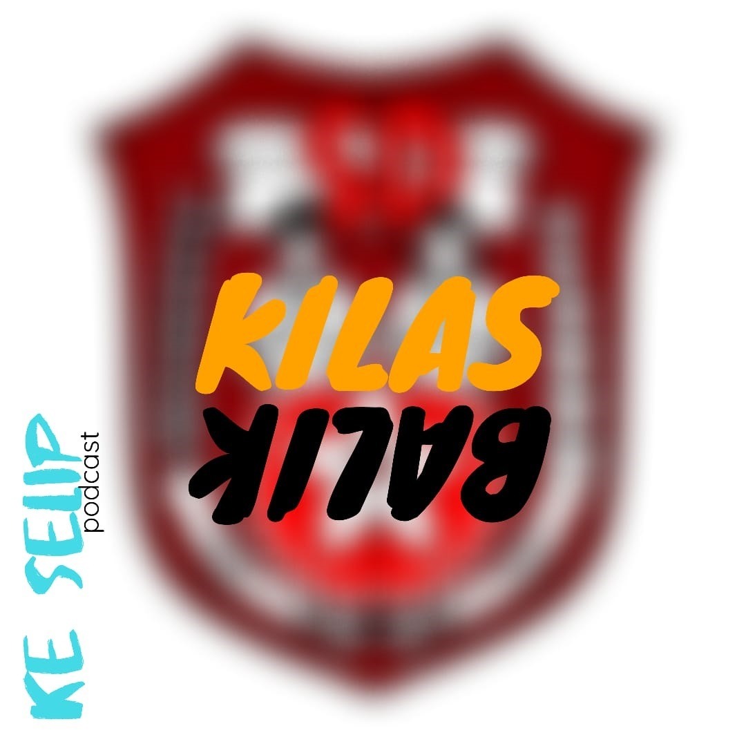 Ke Selip Podcast Episode 4 - Kilas Balik Masa SD Ke Selip Podcast Episode 4 - Kilas Balik Masa SD