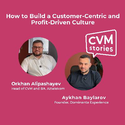 🎙️How to Build a Customer-Centric and Profit-Driven Culture
