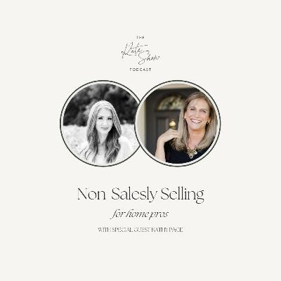 Non-Salesly Selling Secrets for Home Pros