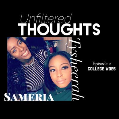 College Woes w/ Special Guests @Love_Meria & @Tysheerahhh_ College Woes w/ Special Guests @Love_Meria & @Tysheerahhh_