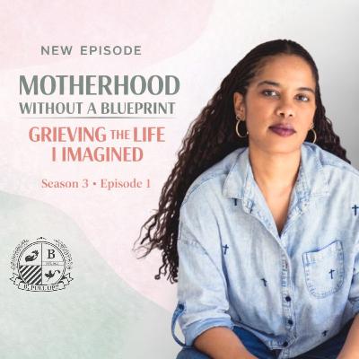 Motherhood without a blueprint: grieving the life I imagined. Motherhood without a blueprint: grieving the life I imagined.