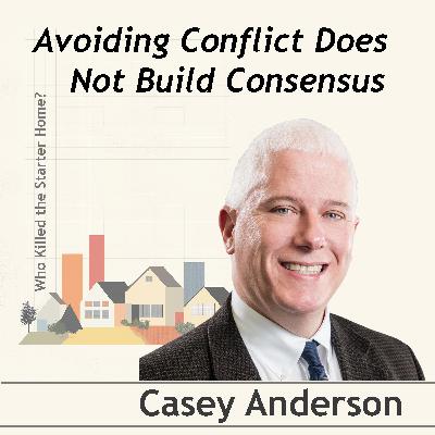 Avoiding Conflict Does Not Build Consensus, Conversation with Casey Anderson