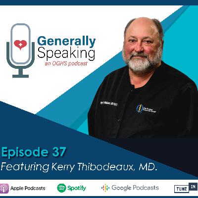 Meeting Kerry Thibodeaux, MD.