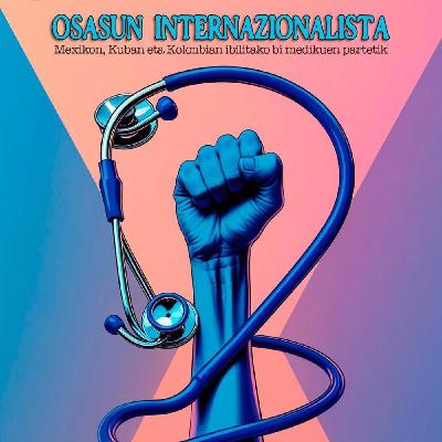 138. MKpod. HITZALDIA || OSASUN INTERNAZIONALISTA (2025-03-25)
