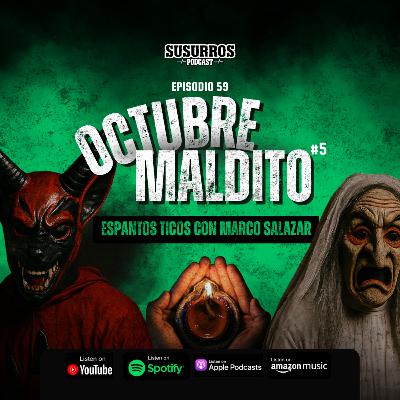Octubre Maldito #5 - Espantos Ticos | Ep59 - Invitado Marco S.