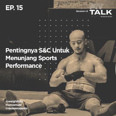S2 EP 15 : Pentingnya S&C untuk menunjang sports performance ft @dansenagusta S2 EP 15 : Pentingnya S&C untuk menunjang sports performance ft @dansenagusta