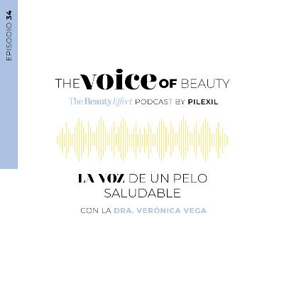 E34 - La voz de un pelo saludable con la Dra. Verónica Vega E34 - La voz de un pelo saludable con la Dra. Verónica Vega