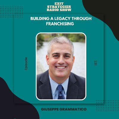 EP 231: Building a Legacy Through Franchising with Giuseppe Grammatico