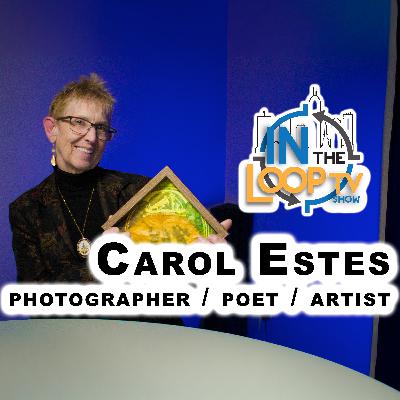 #54 - Exploring the Artistry of Carol Estes: Photographer, Poet, and Artist #54 - Exploring the Artistry of Carol Estes: Photographer, Poet, and Artist