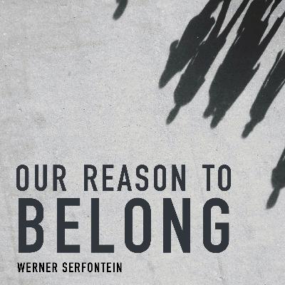 Our Reason to Belong - Werner Serfontein - 26 February 2023