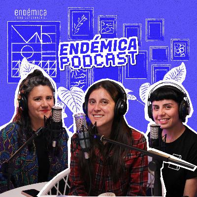 #007 ENDÉMICA PODCAST - FERNANDA PLASTICINA: Mundos que se moldean con las manos #007 ENDÉMICA PODCAST - FERNANDA PLASTICINA: Mundos que se moldean con las manos
