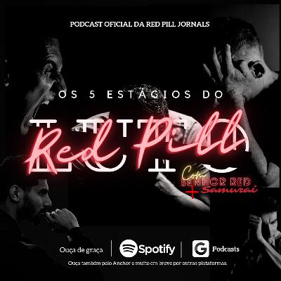 RedCast S1E5 - 5 Estágios da Red Pill
