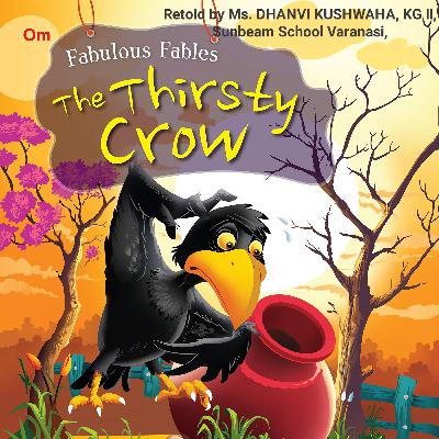 The Thirsty Crow ~ Dhanvi Kushwaha.