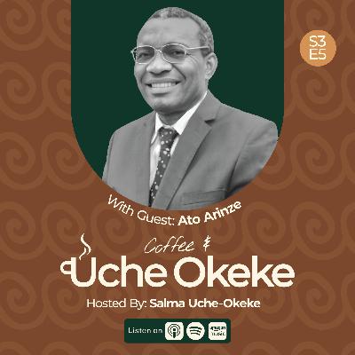 Art, Legacy, and the Power of Community | Ato Arinze | S3E5 Art, Legacy, and the Power of Community | Ato Arinze | S3E5