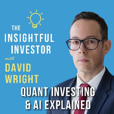 #108 - David Wright: Quant Investing & AI Explained