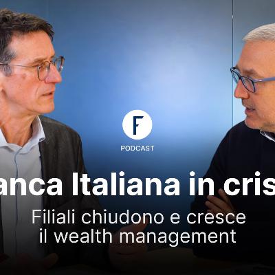 Banca Italiana in crisi? Filiali chiudono e cresce il wealth management