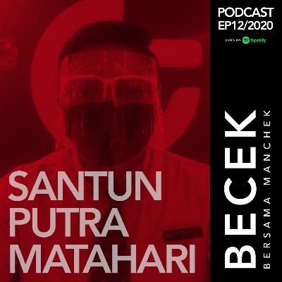 ep12 - Santun Putra Matahari