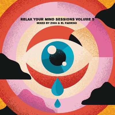 Relax Your Mind Sessions Volume 5 Mixed by Zimu & El Padrino (Conquer2.0)