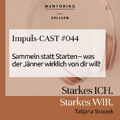 Episode #044: "Sammeln statt Starten – was der Jänner wirklich von dir will!" Episode #044: "Sammeln statt Starten – was der Jänner wirklich von dir will!"
