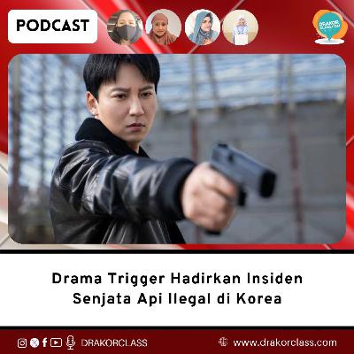 Drama Trigger Hadirkan Insiden Senjata Api Ilegal di Korea